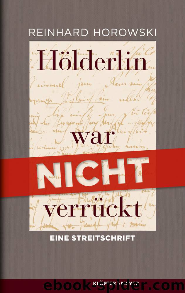 Hölderlin war nicht verrückt by Reinhard Horowski