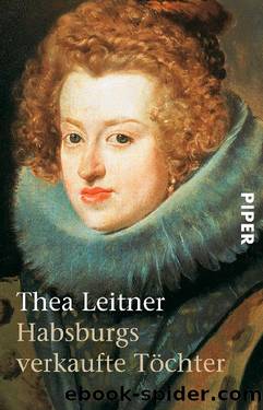 Habsburgs verkaufte Töchter by Leitner Thea