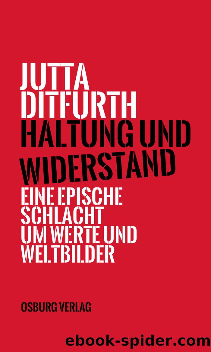 Haltung und Widerstand by Jutta Ditfurth