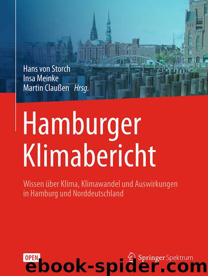 Hamburger Klimabericht – Wissen über Klima, Klimawandel und Auswirkungen in Hamburg und Norddeutschland by Hans von Storch Insa Meinke & Martin Claußen