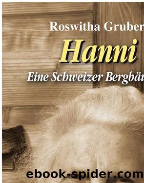 Hanni - eine Schweizer Bergbäuerin by Roswitha Gruber