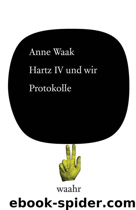 Hartz IV und wir by Anne Waak