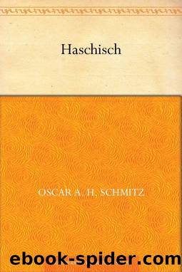 Haschisch (German Edition) by Oscar A. H. Schmitz