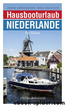 Hausbooturlaub Niederlande - Der SÃ¼den by Ingrid Bardenheuer