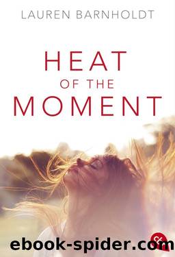 Heat of the Moment by Barnholdt Lauren