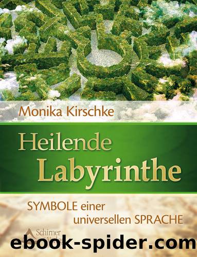 Heilende Labyrinthe by Kirschke Monika