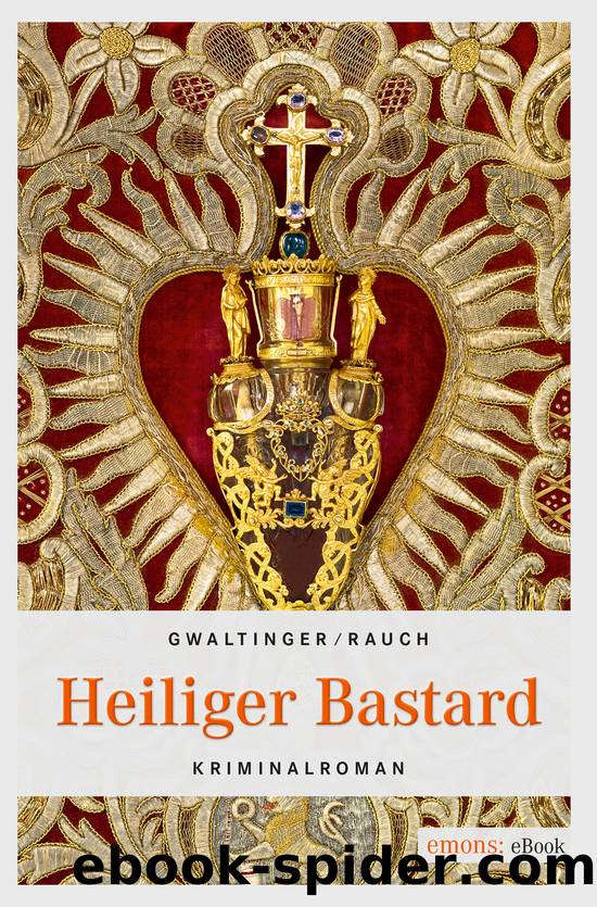 Heiliger Bastard by Gwaltinger Xaver Maria/Rauch Josef