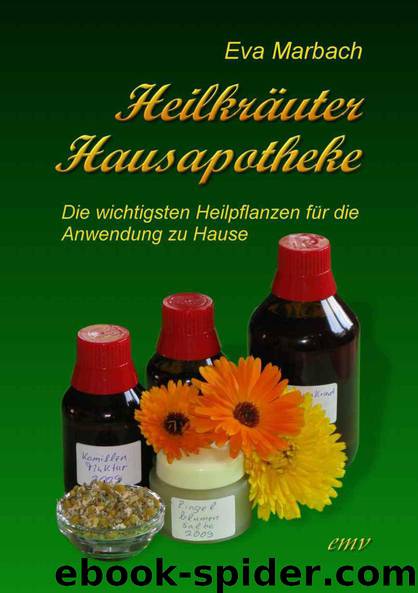 Heilkräuter Hausapotheke by Eva Marbach