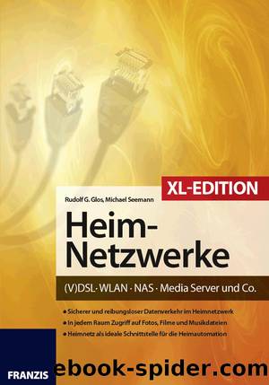 Heim-Netzwerke - (V)DSL, WLAN, NAS, Media Server und Co. by Glos Rudolf G