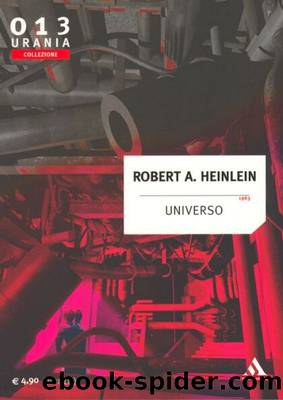 Heinlein Robert A. - UNIVERSO by Urania Collezione 0013