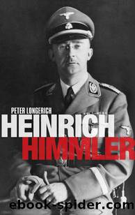 Heinrich Himmler : A Life by Longerich Peter