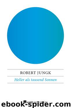 Heller als tausend Sonnen by Robert Jungk
