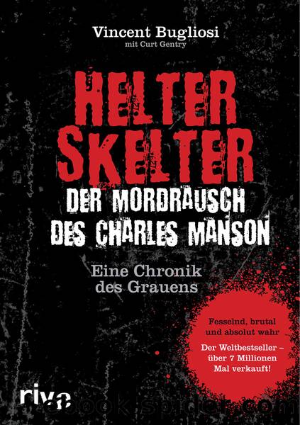 Helter Skelter · Der Mordrausch des Charles Manson by Bugliosi Vincent