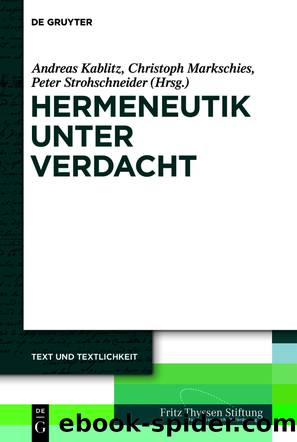 Hermeneutik unter Verdacht by Andreas Kablitz Christoph Markschies Peter Strohschneider