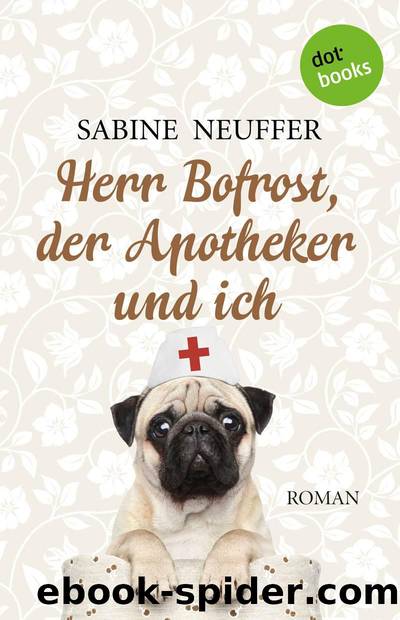 Herr Bofrost, der Apotheker und ich by Sabine Neuffer