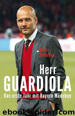 Herr Guardiola: Das erste Jahr mit Bayern München (German Edition) by Martí Perarnau