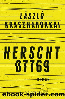 Herscht 07769: Florian Herschts Bach-Roman by László Krasznahorkai