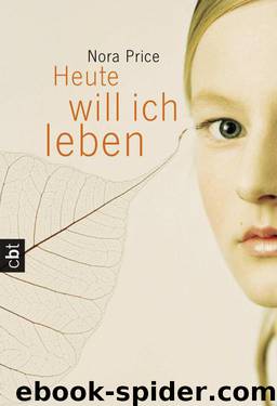 Heute will ich leben (German Edition) by Price Nora