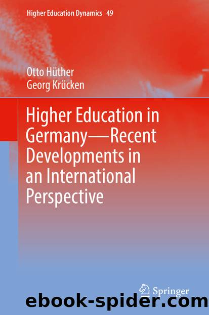 Higher Education in Germany—Recent Developments in an International Perspective by Otto Hüther & Georg Krücken