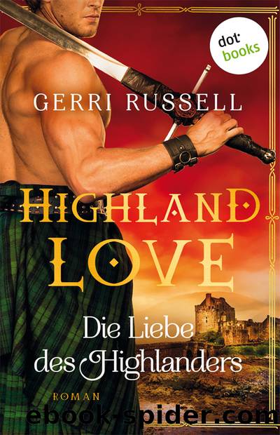 Highland Love - Die Liebe des Highlanders. Roman by Gerri Russell