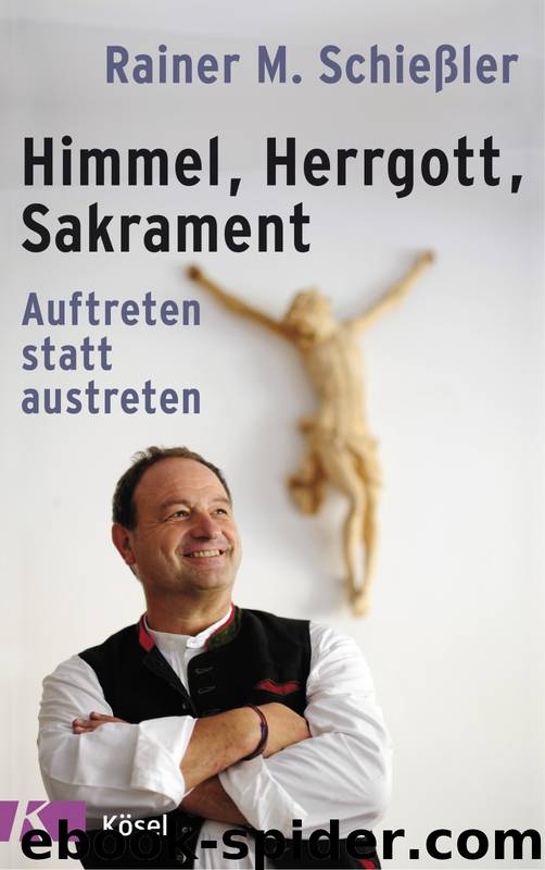 Himmel - Herrgott - Sakrament by Schießler Rainer