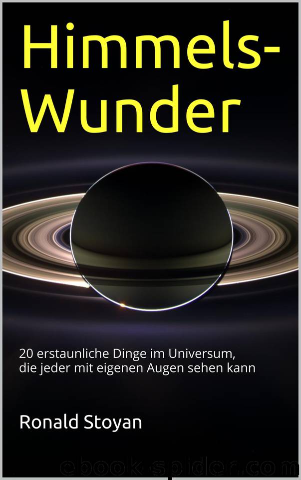 Himmels-Wunder: 20 erstaunliche Dinge im Universum, die jeder mit eigenen Augen sehen kann (German Edition) by Stoyan Ronald