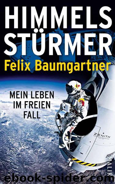Himmelsstürmer: Mein Leben im freien Fall (German Edition) by Baumgartner Felix