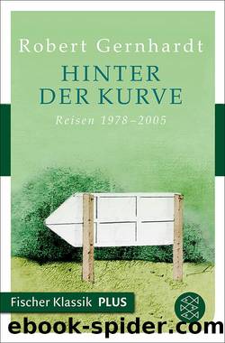 Hinter der Kurve. Reisen 1978-2005 by Robert Gernhardt