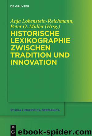 Historische Lexikographie zwischen Tradition und Innovation by Anja Lobenstein-Reichmann Peter O. Müller