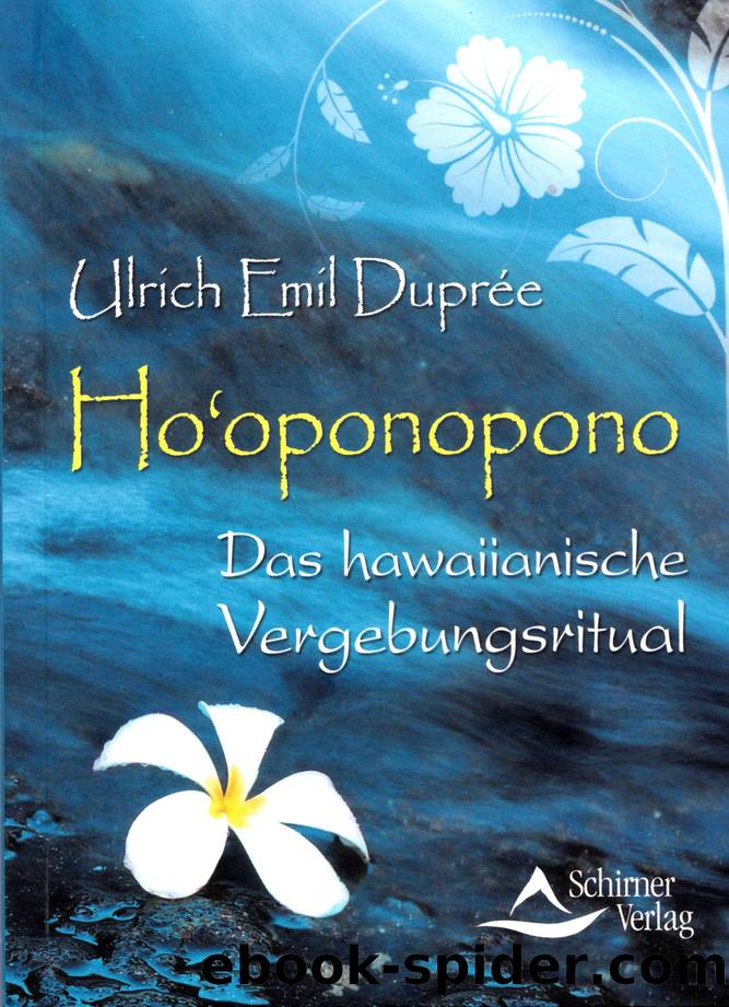 Ho'oponopono - Das hawaiianische Vergebungsritual by Ulrich Emil Duprée