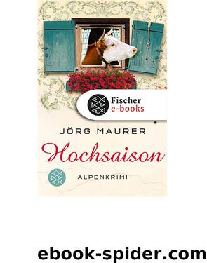 Hochsaison. Alpenkrimi by Jörg Maurer