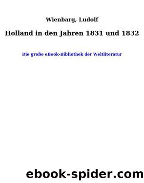 Holland in den Jahren 1831 und 1832 by Wienbarg Ludolf