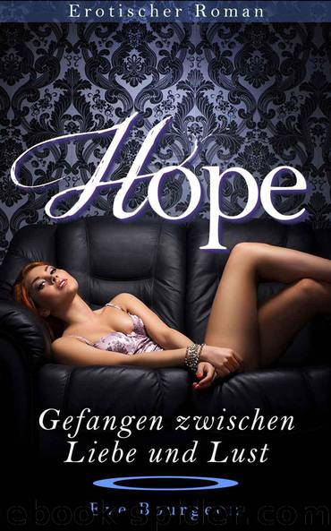 Hope - Gefangen zwischen Liebe und Lust (German Edition) by Bourgeon Eve