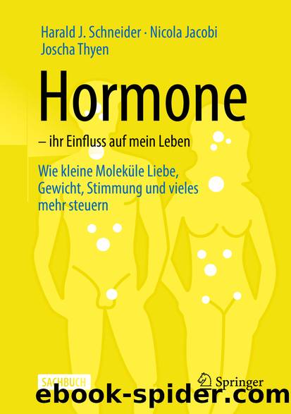 Hormone – ihr Einfluss auf mein Leben by Harald J. Schneider & Nicola Jacobi & Joscha Thyen