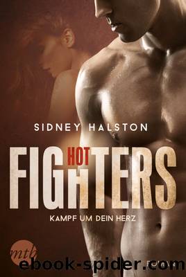 Hot Fighters--Kampf um dein Herz by Sidney Halston