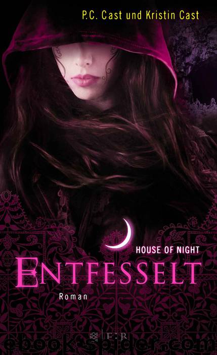 House of Night 11 - Entfesselt by P.C. Cast