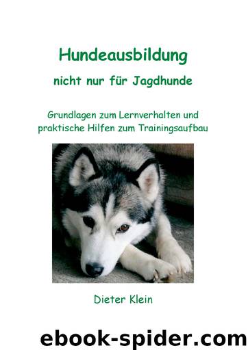 Hundeausbildung nicht nur für Jagdhunde by Dieter Klein