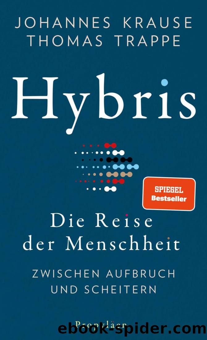 Hybris: Die Reise der Menschheit zwischen Aufbruch und Scheitern by Johannes Krause & Thomas Trappe