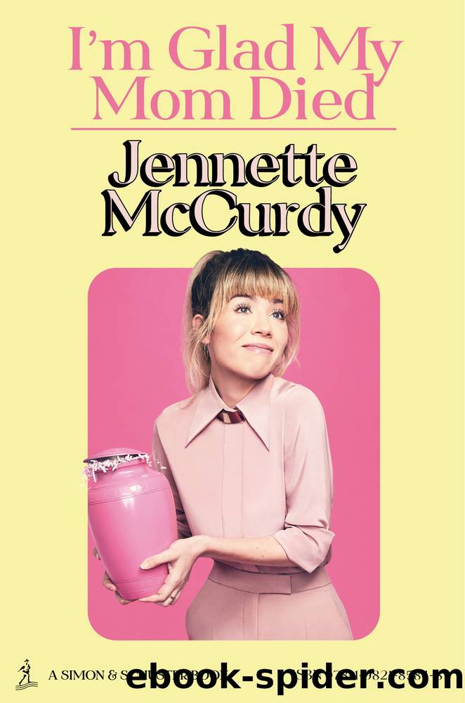 I'm Glad My Mom Died (9781982185848) by McCurdy Jennette