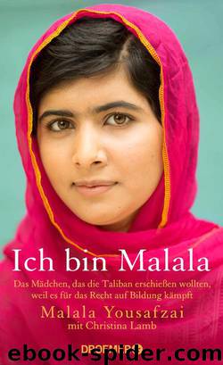 Ich bin Malala: Das Mädchen, das die Taliban erschießen ... by Yousafzai Malala