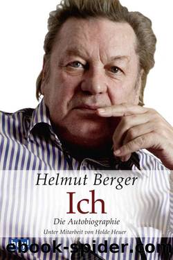Ich. Die Autobiographie by Berger Helmut & Heuer Holde