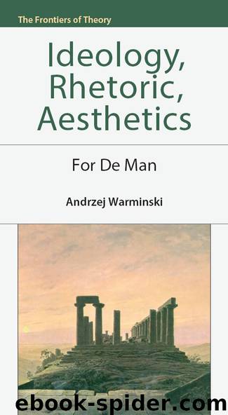 Ideology, Rhetoric, Aesthetics by Andrzej Warminski