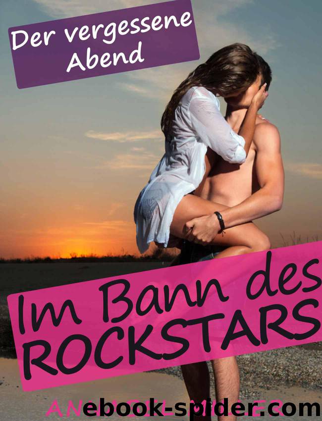 Im Bann des Rockstars | Teil 2: Der vergessene Abend (German Edition) by Annabel Miller