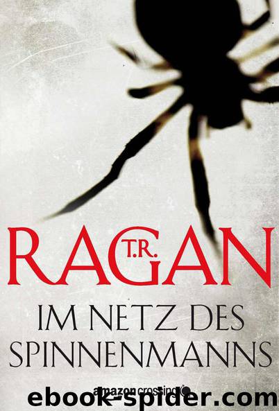Im Netz des Spinnenmanns: Thriller (German Edition) by Ragan T.R