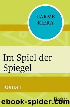Im Spiel der Spiegel. Roman by Carme Riera