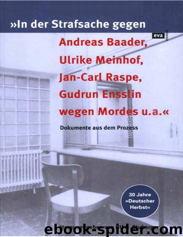 In der Strafsache Gegen Andreas Baader, Ulrike Meinhof, Gudrun Ensslin ...: Dokumente Aus Dem RAF-Prozess in Stammheim by Ulf G. Stuberger