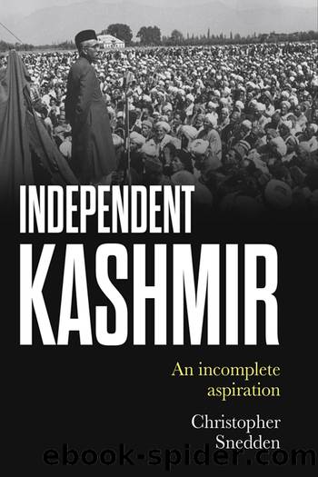 Independent Kashmir by Christopher Snedden