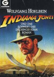 Indiana Jones und das Schwert des Dschingis Khan - 1 by Wolfgang Hohlbein