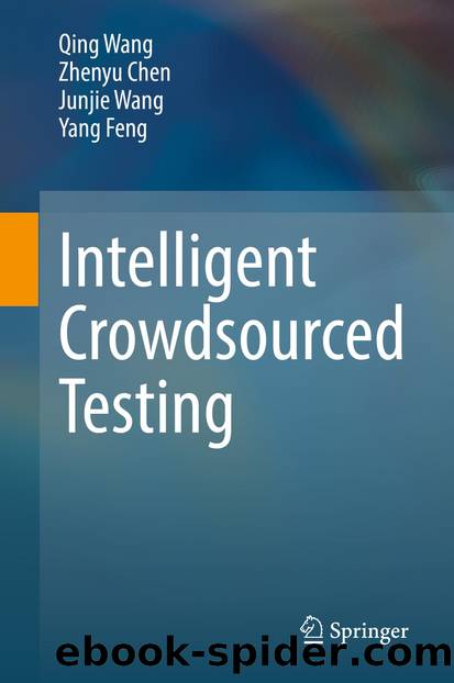Intelligent Crowdsourced Testing by Qing Wang & Zhenyu Chen & Junjie Wang & Yang Feng