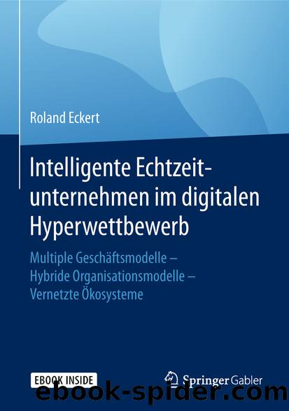 Intelligente Echtzeitunternehmen im digitalen Hyperwettbewerb by Roland Eckert
